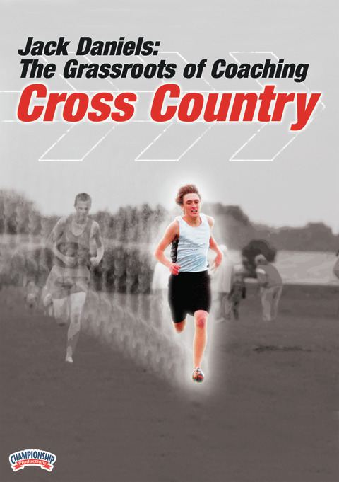 Jack Daniels: The Grassroots of Coaching Cross Country                                                                          