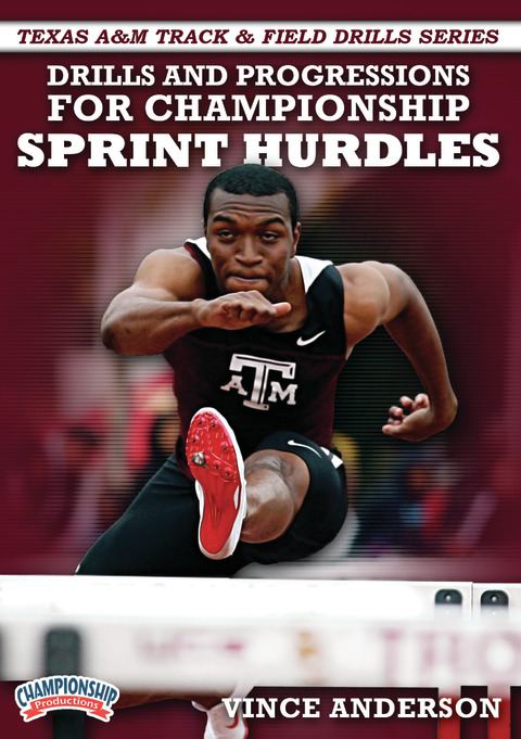 Texas A&M Track &amp; Field Series - Drills and Progressions for Championship Sprint Hurdles                                    