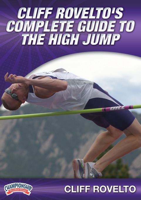 Cliff Rovelto's Complete Guide to the High Jump                                                                                 
