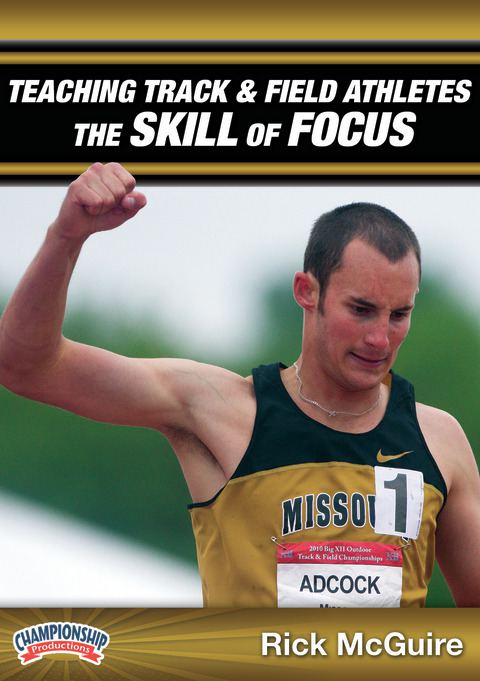 Teaching Track & Field Athletes the Skill of Focus                                                                              