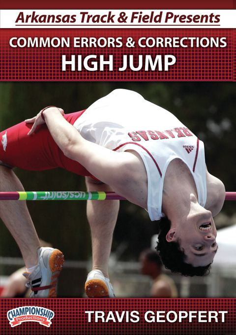 Arkansas Track and Field Presents Common Errors and Corrections High Jump                                                       