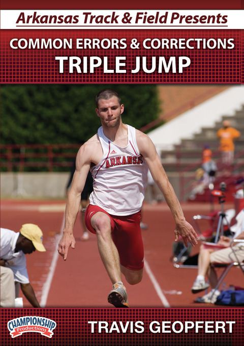 Arkansas Track and Field Presents Common Errors and Corrections Triple Jump                                                     