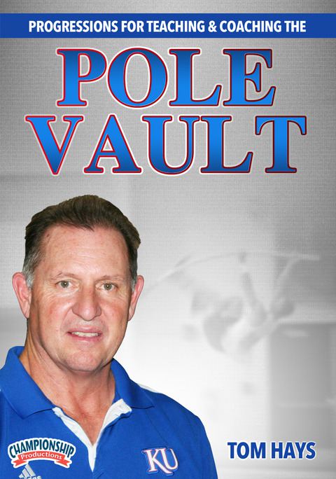 Progressions for Teaching and Coaching the Pole Vault                                                                           