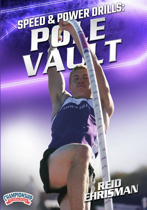 Championship Speed & Power Drills: Pole Vault                                                                                   