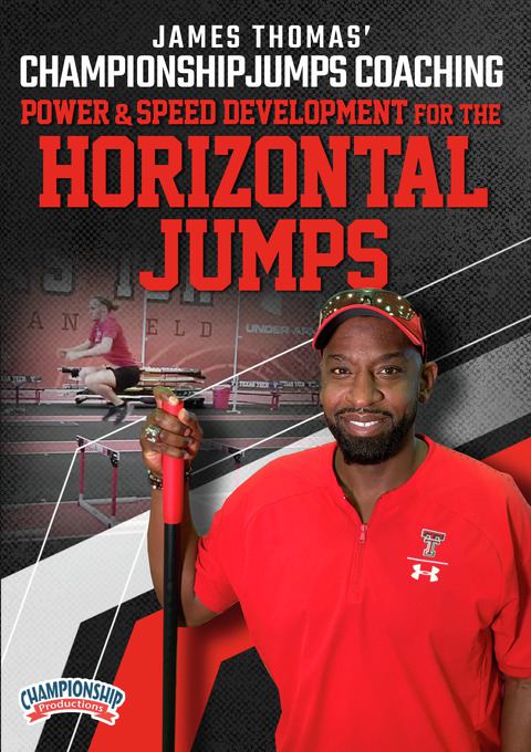 James Thomas' Championship Jumps Coaching: Power & Speed Development for the Horizontal Jumps                                   