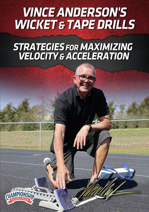 Vince Anderson's Wicket & Tape Drills: Strategies for Maximizing Velocity & Acceleration                                        
