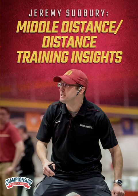 Jeremy Sudbury: Middle Distance/Distance Training Insights                                                                      