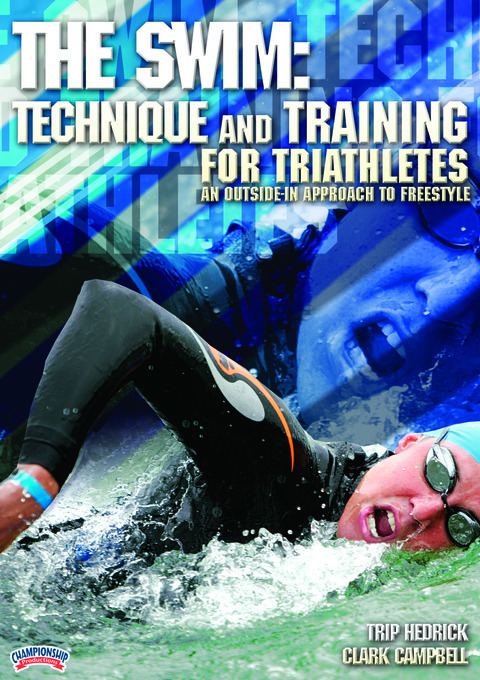 The Swim: Technique and Training for Triathletes An 
