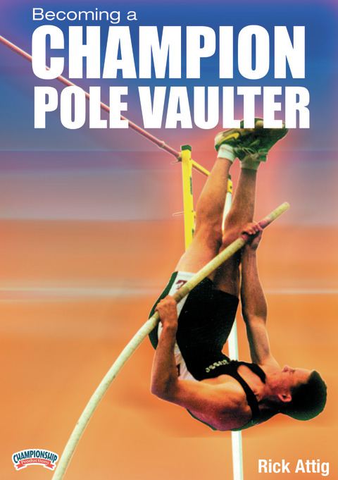 Becoming a Champion Pole Vaulter                                                                                                