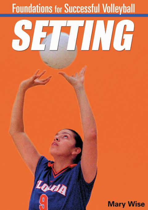 Foundations for Successful Volleyball: Setting                                                                                  
