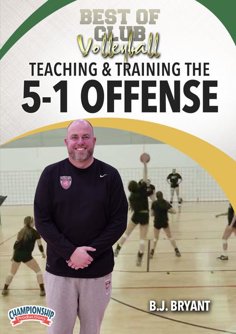 Best of Club Volleyball: Teaching & Training the 5-1 Offense                                                                    