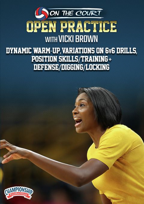 Vicki Brown: Dynamic Warm-Up, Variations on 6v6 Drills, Position Skills/Training + Defense/Digging/Blocking                     