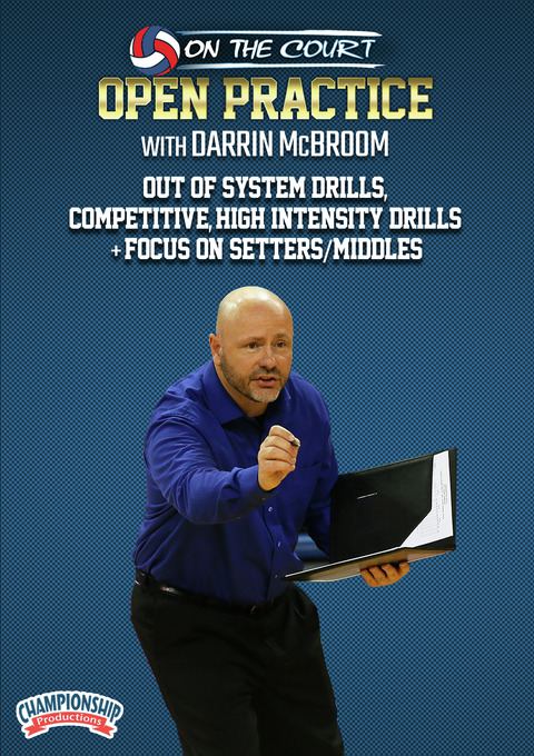 Darrin McBroom: Out of System Drills, Competitive, High Intensity Drills + Focus on Setters/Middles                             