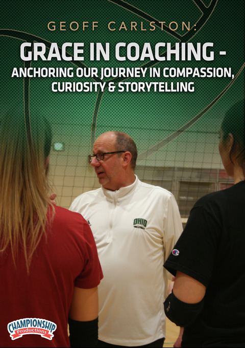Geoff Carlston: Grace in Coaching - Anchoring Our Journey in Compassion, Curiosity & Storytelling                               