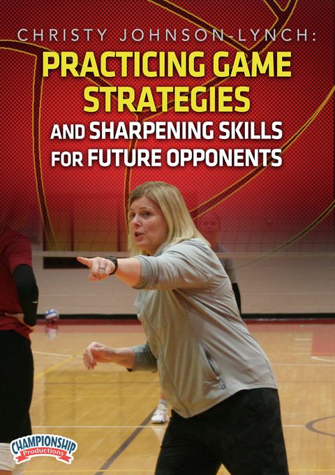 Christy Johnson-Lynch: Practicing Game Strategies and Sharpening Skills for Future Opponents                                    