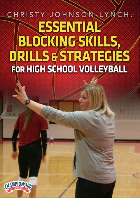 Christy Johnson-Lynch: Essential Blocking Skills, Drills & Strategies for High School Volleyball                                