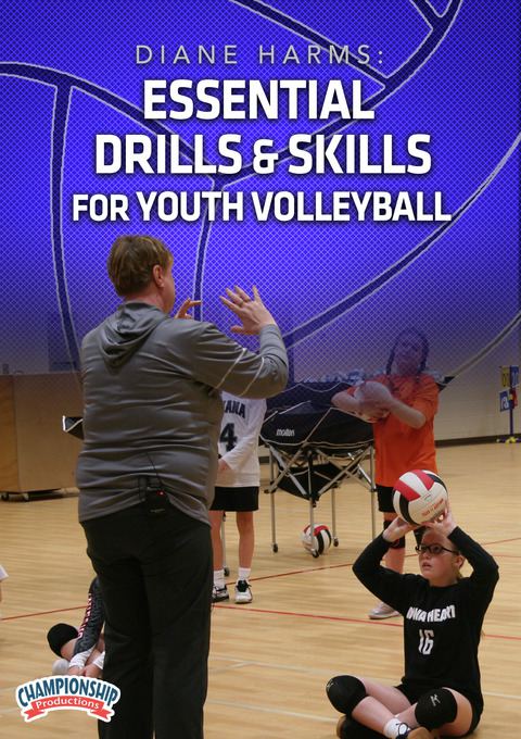 Diane Harms: Essential Drills & Skills for Youth Volleyball                                                                     