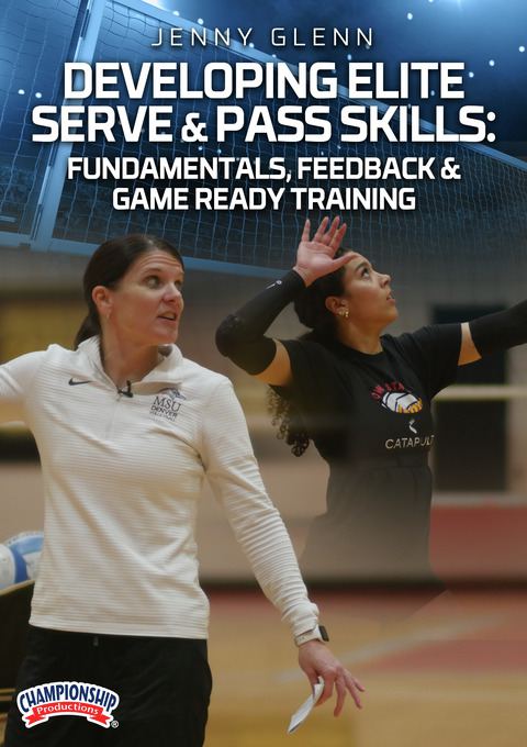 Developing Elite Serve & Pass Skills: Fundamentals, Feedback & Game Ready Training                                              