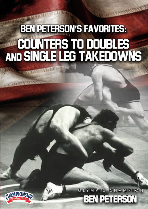 BEN PETERSON'S FAVORITES: COUNTERS TO DOUBLE & SINGLE LEG TAKEDOWNS                                                             