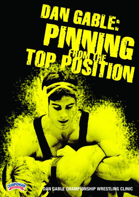 Dan Gable: Pinning from the Top Position                                                                                        