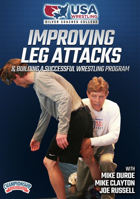 Improving Leg Attacks & Building a Successful Wrestling Program                                                                 