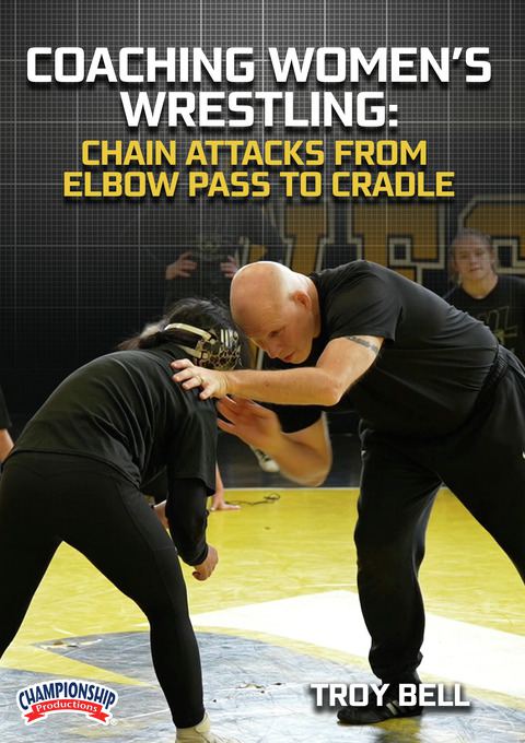 Coaching Women's Wrestling: Chain Attacks from Elbow Pass to Cradle                                                             