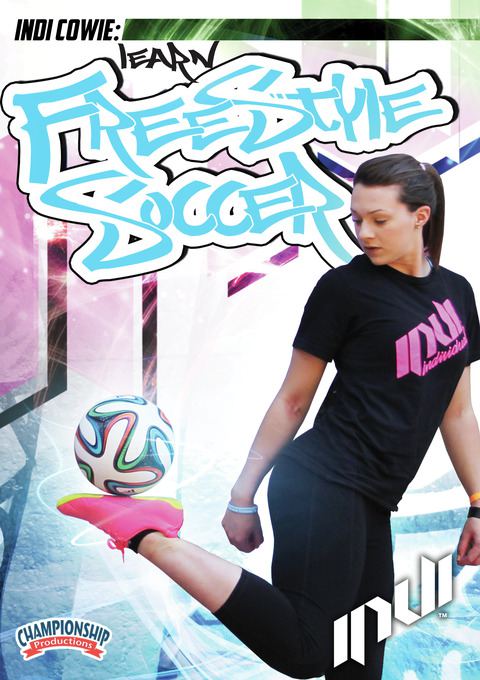 Indi Cowie: Learn Freestyle Soccer                                                                                              