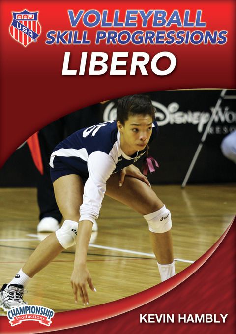 AAU Volleyball Skill Progressions: Libero                                                                                       
